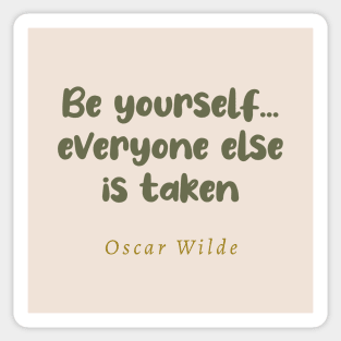 Be Yourself Everyone Else Is Taken Oscar Wilde Quote Sticker